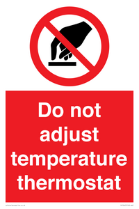 Do not adjust temperature thermostat